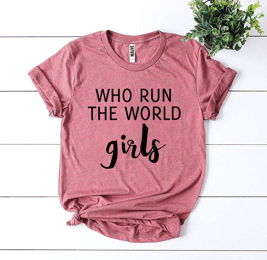 Who Run The World Girls T-shirt
